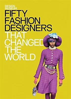 Fifty Fashion Designers That Changed The World: Design Museum FiftyDesign Mus • £4.67