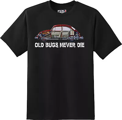 Old Bugs Never Dies  Bug Car Gift T Shirt New Graphic Tee • $19.99