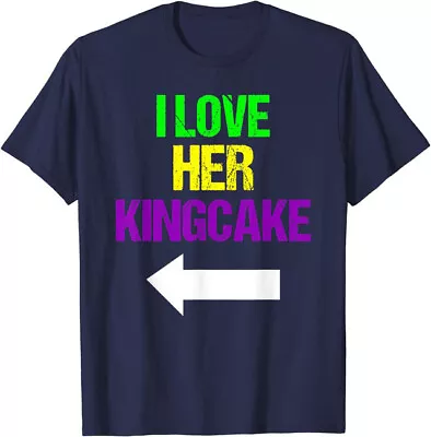 I Love Her King Cake Mardi Gras Funny Masquerade Unisex T-Shirt • $19.99