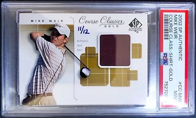 2002 SP Authentic Mike Weir Course Classics Authentic Shirt Gold #11/12 PSA 9 • $214.84