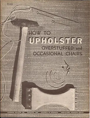 How To Upholster Overstuffed And Occasional Chairs - Printed 1969 • $7