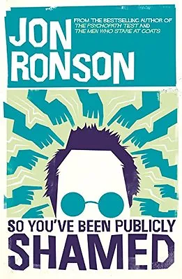 So You've  Been Publicly Shamed By Jon Ronson • £3.50