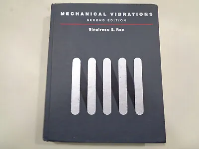 Mechanical Vibrations – 2nd Edition By Singiresu S. Rao 1990 Vintage Engineering • $19.99