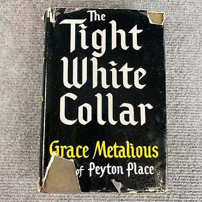 Tight White Collar Grace Metalious 1961 RARE 1st Edition Hardcover Peyton Place • $31.66