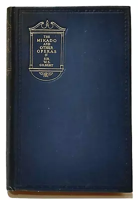 The Mikado And Other Operas W. S. Gilbert Modern Reader's Series 1929 Hardcover • $10.95