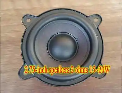 $13.43 • Buy 2pcs 2.75 Inch 2Ω 15~20W Speaker HiFi Audio Loudspeaker Parts