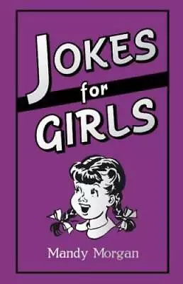 Jokes For Girls - Hardcover By Morgan Mandy - GOOD • $4.49