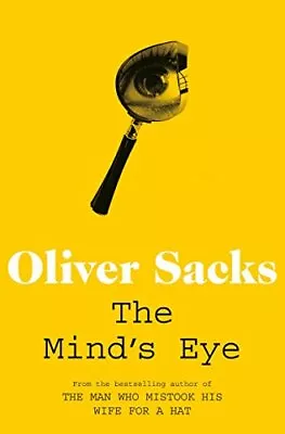 The Mind's EyeOliver Sacks- 9780330508902 • £2.35