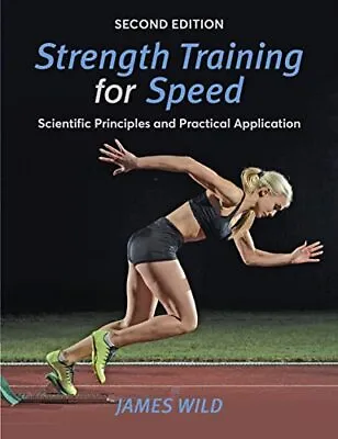 Strength Training For Speed: Scientific ... James Wild • £17.99