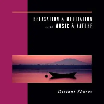 $3.98 • Buy Relaxation & Meditation With Music & Nature: Distant Shores - VERY GOOD