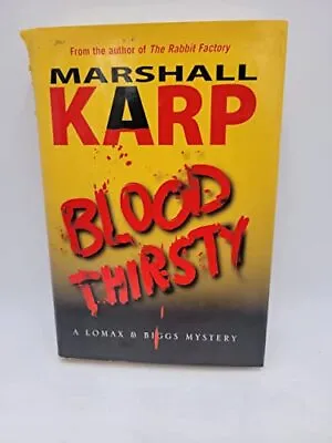 Bloodthirsty: A Lomax & Biggs Mystery By Karp Marshall Book The Cheap Fast Free • £28.99