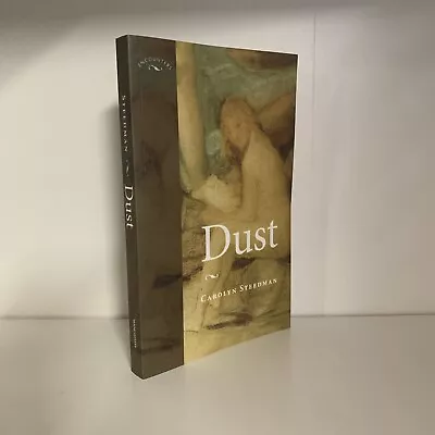 Dust Paperback Carolyn Steedman H5 • £7.99