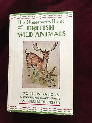 The Observer’s Book Of British Wild Animals 1953 Hardback With DJ • £9.99