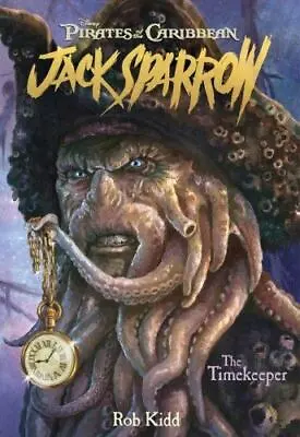 $4.09 • Buy Pirates Of The Caribbean: Jack Sparrow The Timekeeper By Disney Books; Kidd, Rob