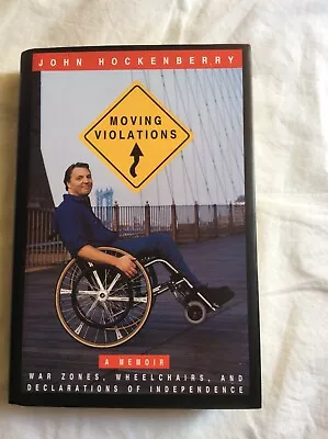 SIGNED Moving Violations: A Memoir War Zones Wheelchairs.. By John Hockenberry  • $12.99