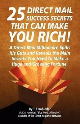 25 Direct Mail Success Secrets That Can Make You Rich • $12.65