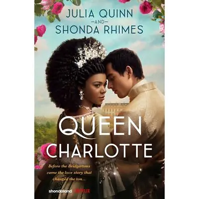 $16.70 • Buy Queen Charlotte By Julia Quinn And Shonda Rhimes - Book