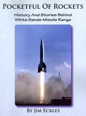 Pocketful Of Rockets : History And Stories Behind White Sands Missile Range ... • $34.94