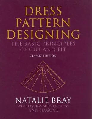 Dress Pattern Designing (Classic Edition): The Basic Principles Of Cut And Fit • £55.18