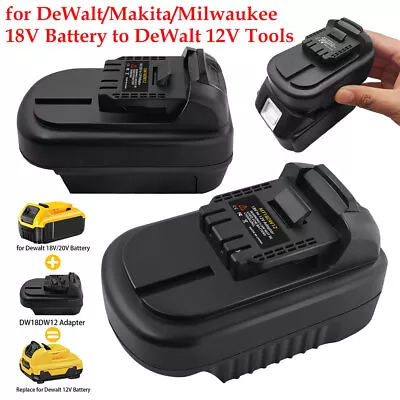 Adapter For Dewalt/Makita/Milwaukee 18V Lithium Battery To Dewalt 12V Power Tool • $26.11