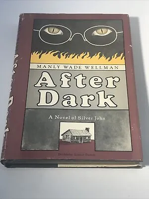 Vintage 1980 After Dark By Manly Wade Wellman A Novel Of Silver John Hardcover • $25.30