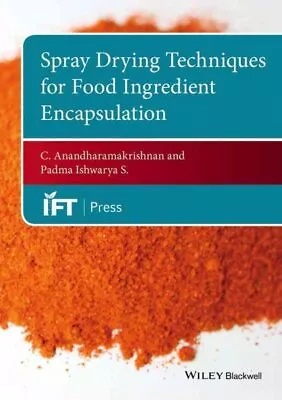 Spray Drying Techniques For Food Ingredient Encapsulation Hardcover By Anand... • $171.74