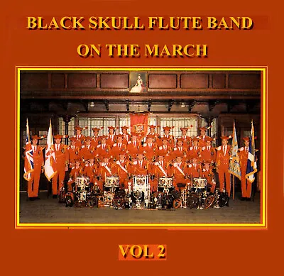 £8 • Buy **BLACK SKULL FLUTE BAND**  Volume 2 - ON THE MARCH  -   LOYALIST/ORANGE/CD 
