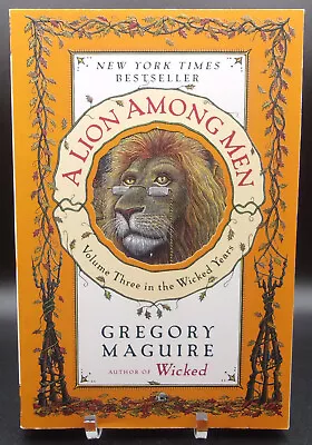 Gregory Maguire A LION AMONG MEN Fine Trade Paperback SIGNED Wicked Years #3 Oz • $19.99