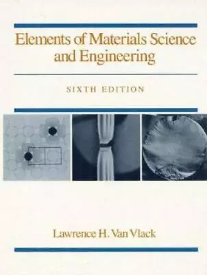 Elements Of Materials Science And Engineering (6th Edition) - Paperback - GOOD • $6.45