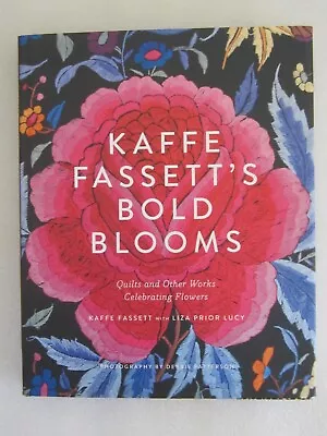 Kaffe Fassett's Bold Blooms : Quilts And Other Works Celebrating Flowers By Liza • $19.95