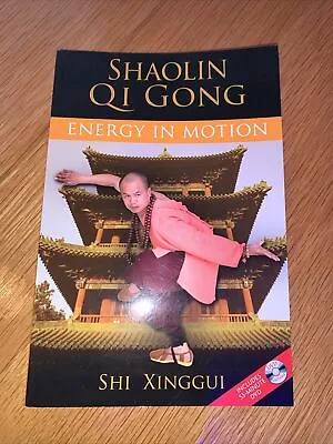 Shaolin Qi Gong Energy In Motion Shi Xinggui 1st Ed US 2008 NO DVD • £19.99