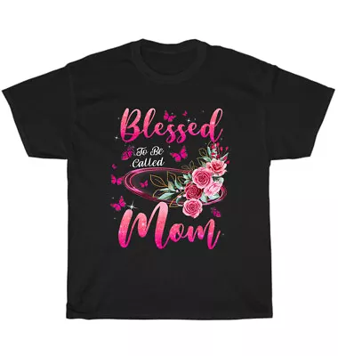 Blessed To Be Called Mom Cute Momy Mothers Day T-Shirt Unisex Funny Tee Gift NEW • $19.99