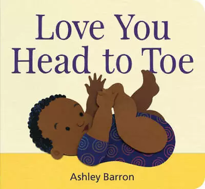 Love You Head To Toe - Board Book By Barron Ashley - ACCEPTABLE • $4.46