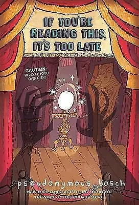 If You're Reading This It's Too Late By Pseudonymous Bosch #20023 • £6.19