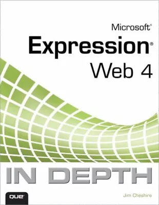 Microsoft Expression Web 4 In Depth Paperback Jim Cheshire • $8.94