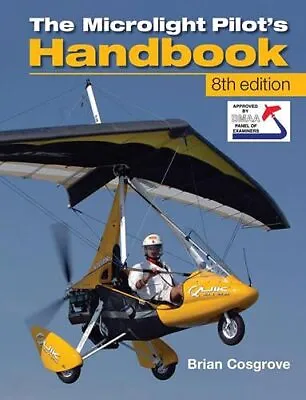 Microlight Pilots Handbook By Brian Cosgrove (Paperback 2013) • £19.50