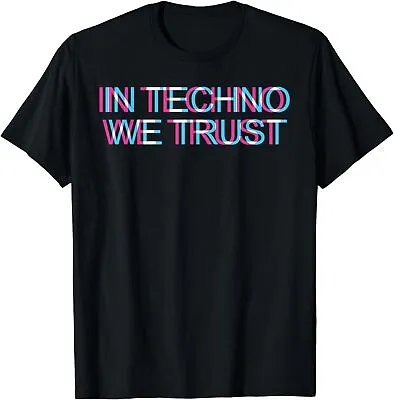 NEW! In Techno We Trust Trippy EDM Festival Hardcore T-Shirt • $22.99