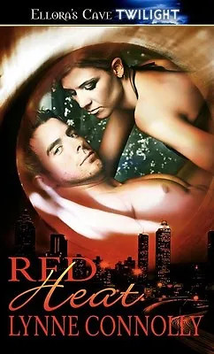 RED HEAT ( ECSTASY IN RED 2) By Lynne Connolly EROTIC PARANORMAL ~ ELLORA'S CAVE • $8.99