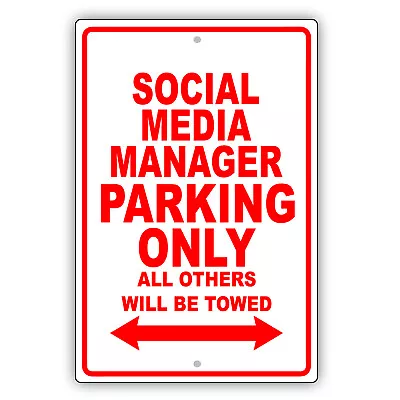 Social Media Manager Parking Only Gift Decor Novelty Garage Aluminum Metal Sign • $12.99