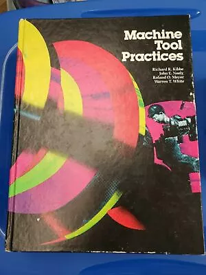 Machine Tool Practices 1979 USA John Wiley & Sons Vintage  • $93.58