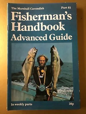 The Marshall Cavendish Fisherman's Handbook Advanced Guide Part 61 743D • £3.95