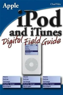 IPod And ITunes Digital Field Guide By Chad Fahs • $82.50