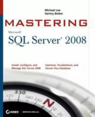 Mastering SQL Server 2008 Lee MichaelBieker Gentry 9780470289044 • $29.99