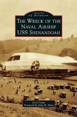 The Wreck Of The Naval Airship USS Shenandoah By Jerry Copas: New • $30.52