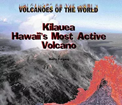 Kilauea : Hawaii's Most Active Volcano Library Binding Kathy Furg • $9.88