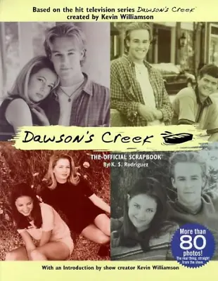 Dawson's Creek: The Official Scrapbook (Dawson's Creek S.) • £22.07