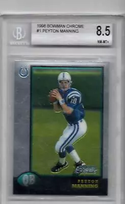 1998 Bowman Chrome #1 Peyton Manning BGS 8.5 Indianapolis Colts Rookie RC • $39.99