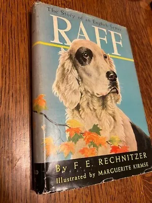 Raff The STory Of An English Setter F E Rechnitzer 1948 Ill Marguerite Kirmse • $19.99