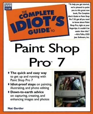 Complete Idiot's Guide To Paint Shop Pro 7 (The Com... By Gertler Nat Paperback • £3.61