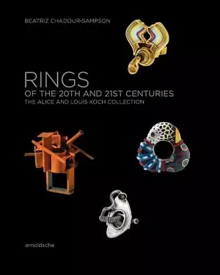 Rings Of The 20th And 21st Centuries: The Alice And Louis Koch Collection By Bea • $99.51